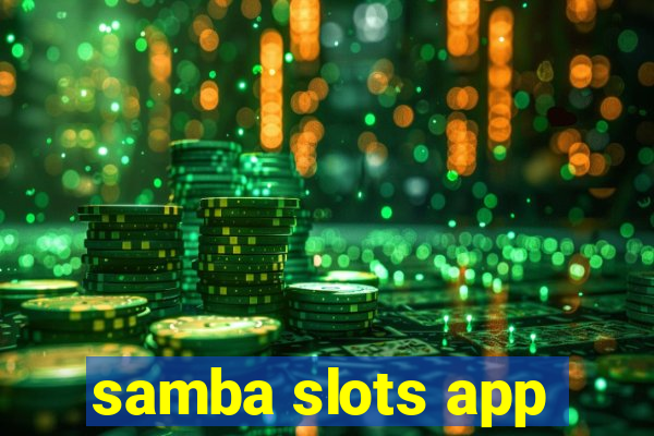 samba slots app